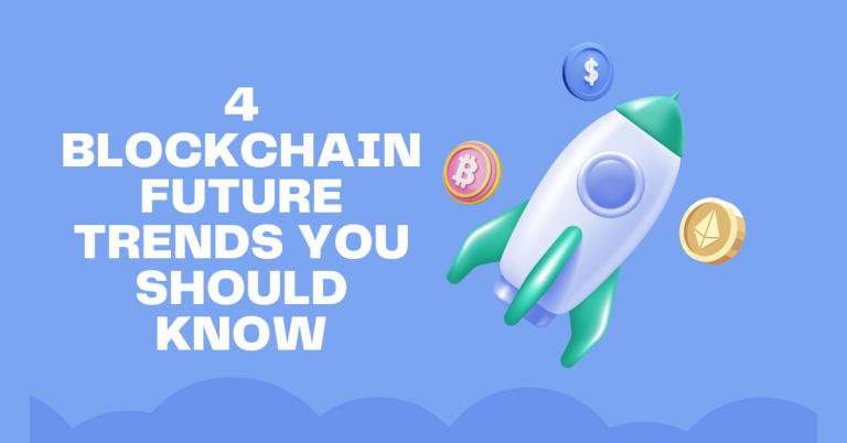4 Blockchain Future Trends You Should Know