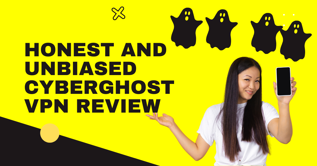 Honest And Unbiased CyberGhost VPN Review
