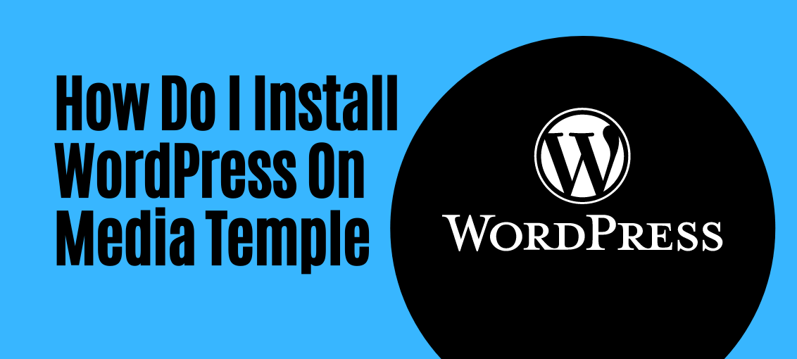 How Do I Install WordPress On Media Temple