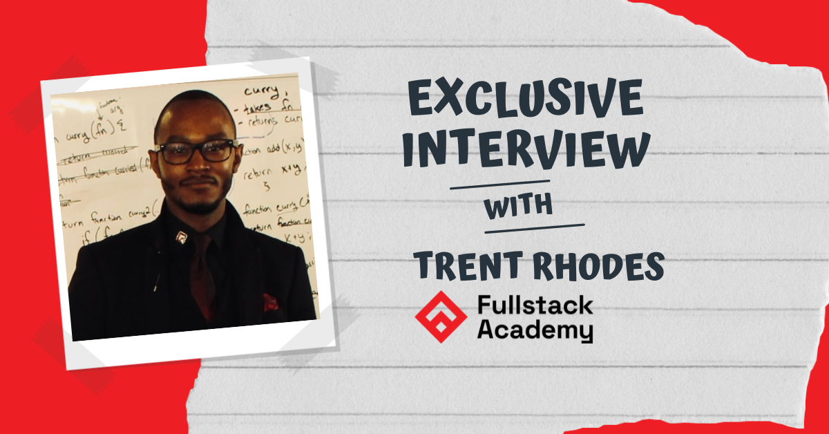 The Exclusive Interview With Trent Rhodes Career Coach Manager From Fullstack Academy