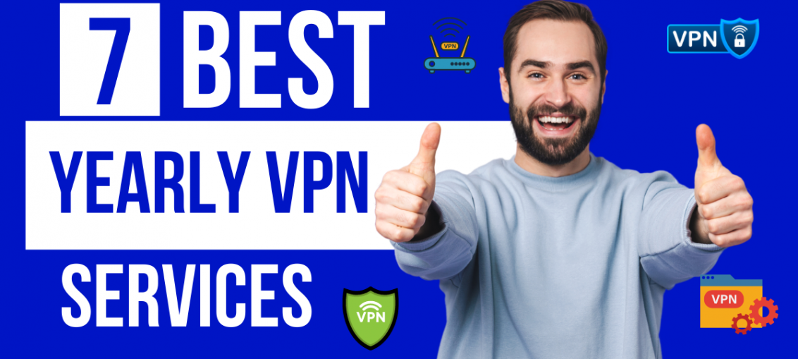 7 Best Yearly VPN Services