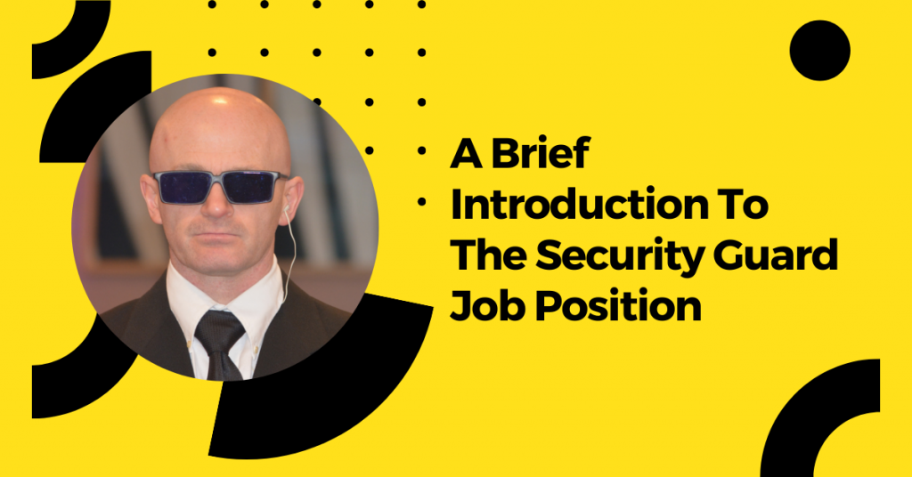 A Brief Introduction To The Security Guard Job Position