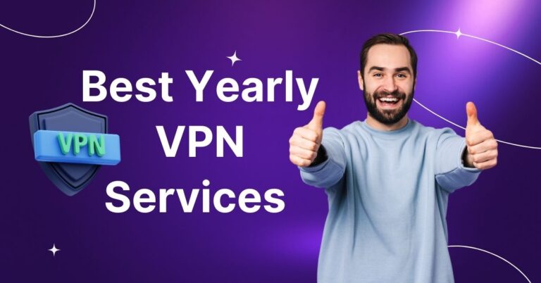 10 Best Yearly VPN Services (#1 Is Our Favourite)