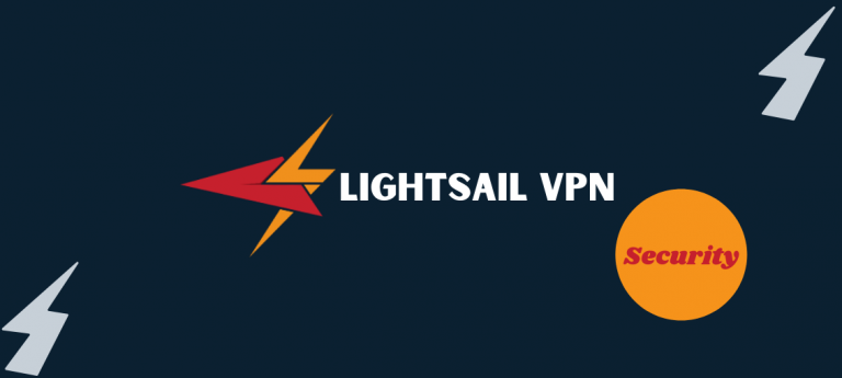 Lightsail VPN Review: Is Lightsail VPN Safe? Best Alternatives