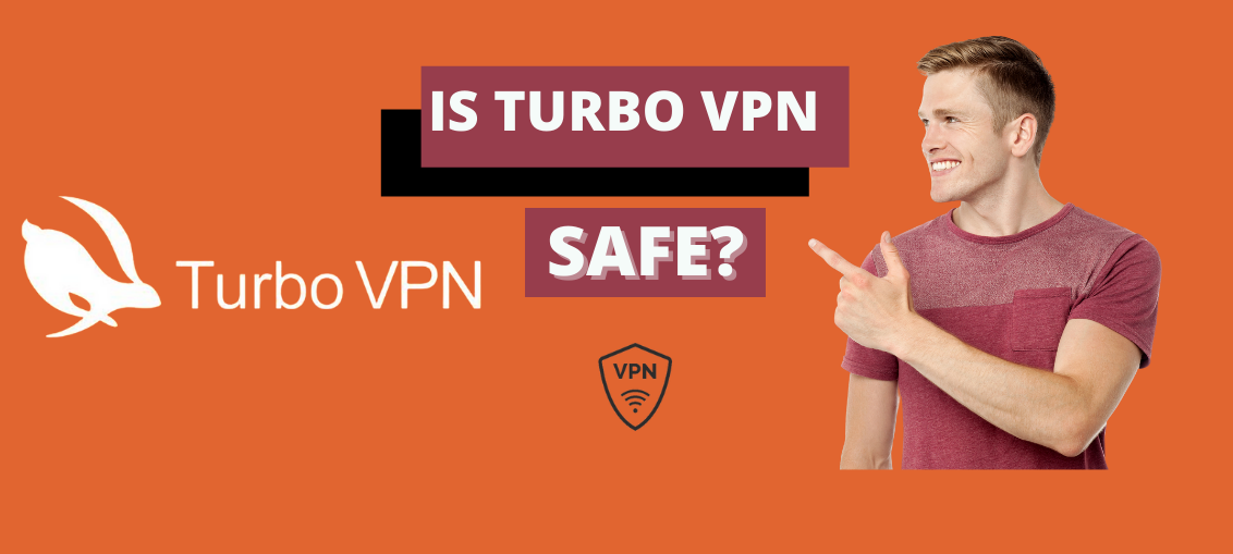 Is Turbo VPN Safe?