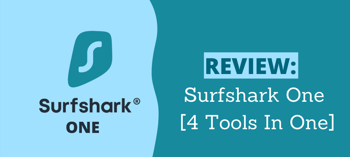 Surfshark One Review [4 Tools In One]