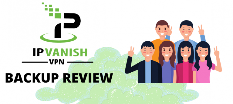 The Ultimate IPVanish VPN Backup Review For Cloud Storage Users