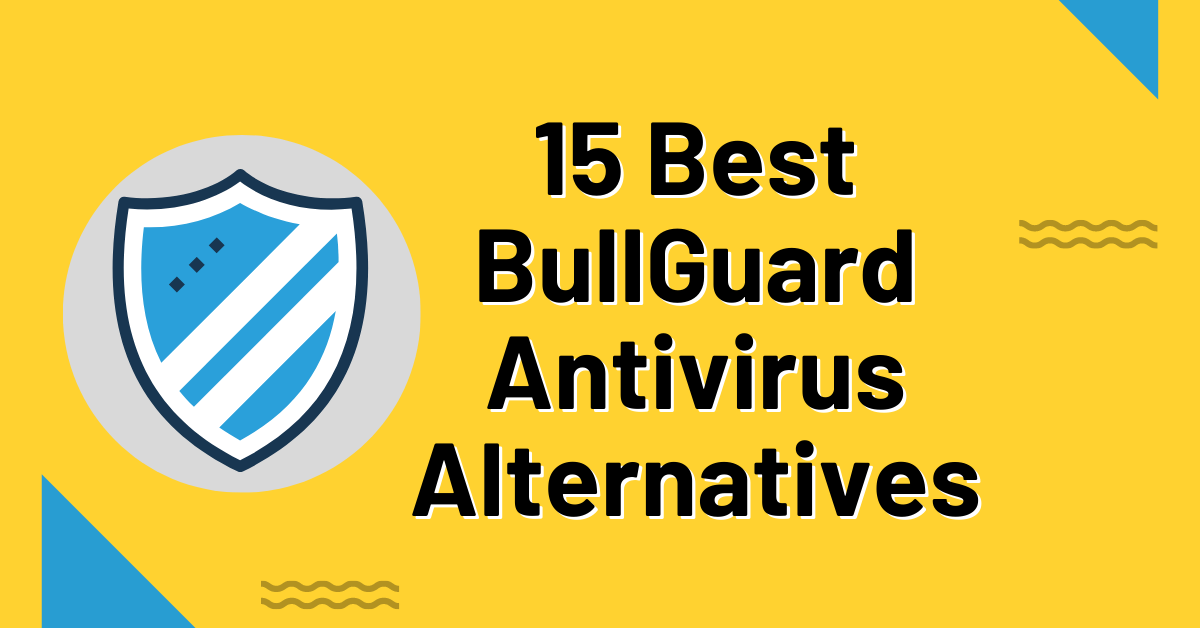 15 Best BullGuard Antivirus Alternatives