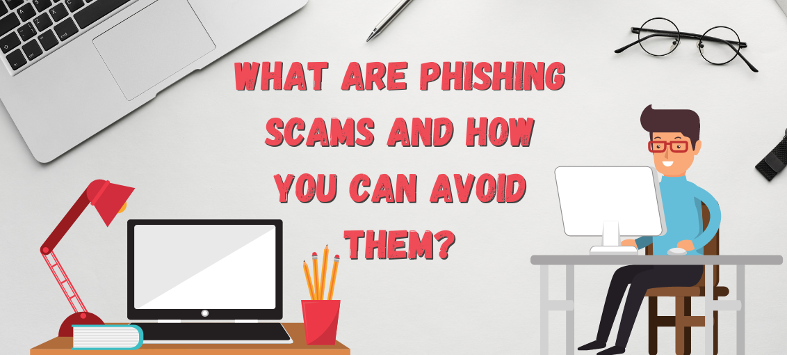 What Are Phishing Scams And How You Can Avoid Them