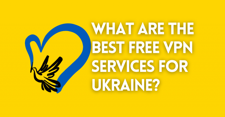 What Are The Best Free VPN Services For Ukraine?