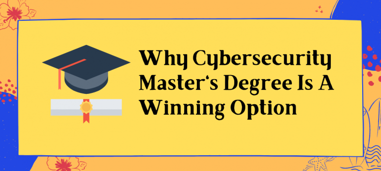 Why Cybersecurity Master's Degree Is A Winning Option