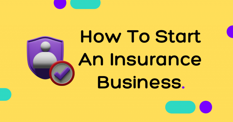 How To Start An Insurance Business In 2022
