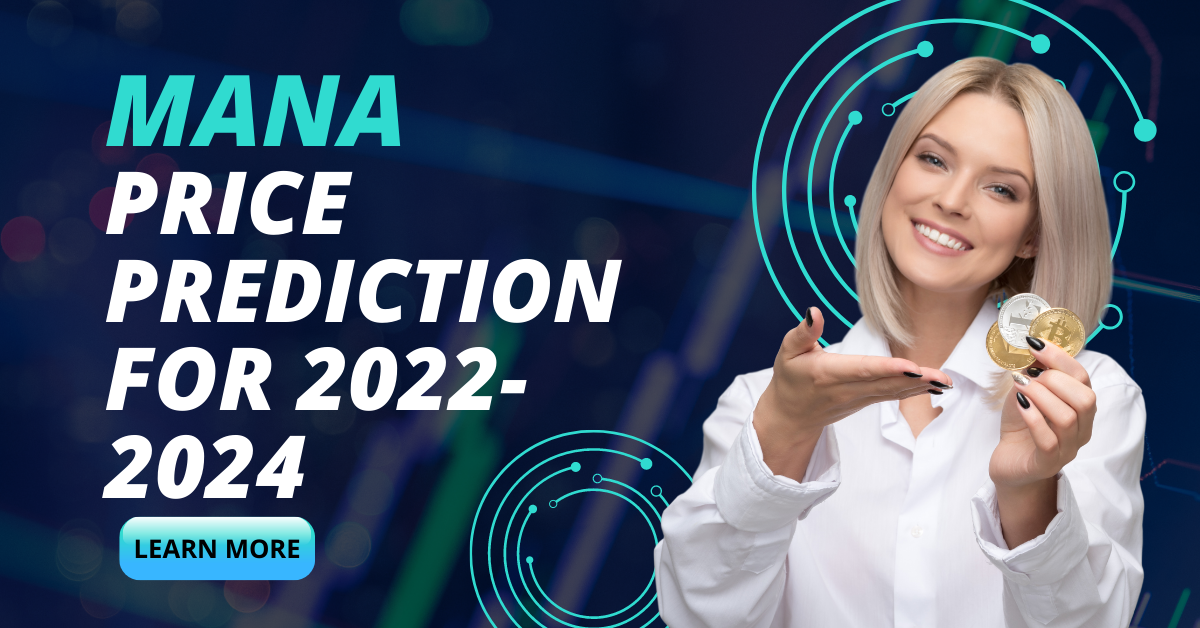 MANA Price Prediction For 2022-2024
