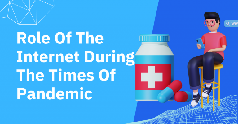 Role Of The Internet During The Times Of Pandemic