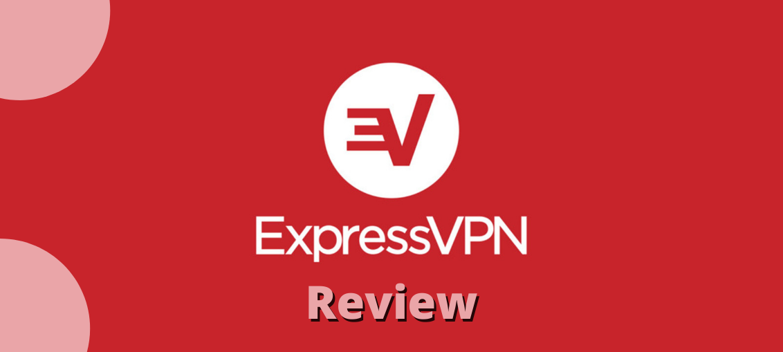Unbiased ExpressVPN Review: Is It Worth Getting?