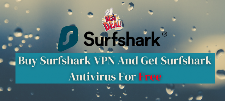 Buy Surfshark VPN And Get Surfshark Antivirus For Free