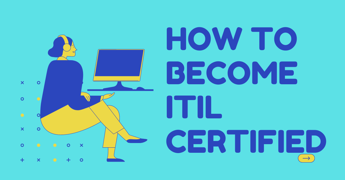 How To Become ITIL Certified