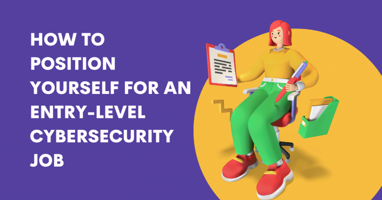 How To Position Yourself For An Entry-Level Cybersecurity Job