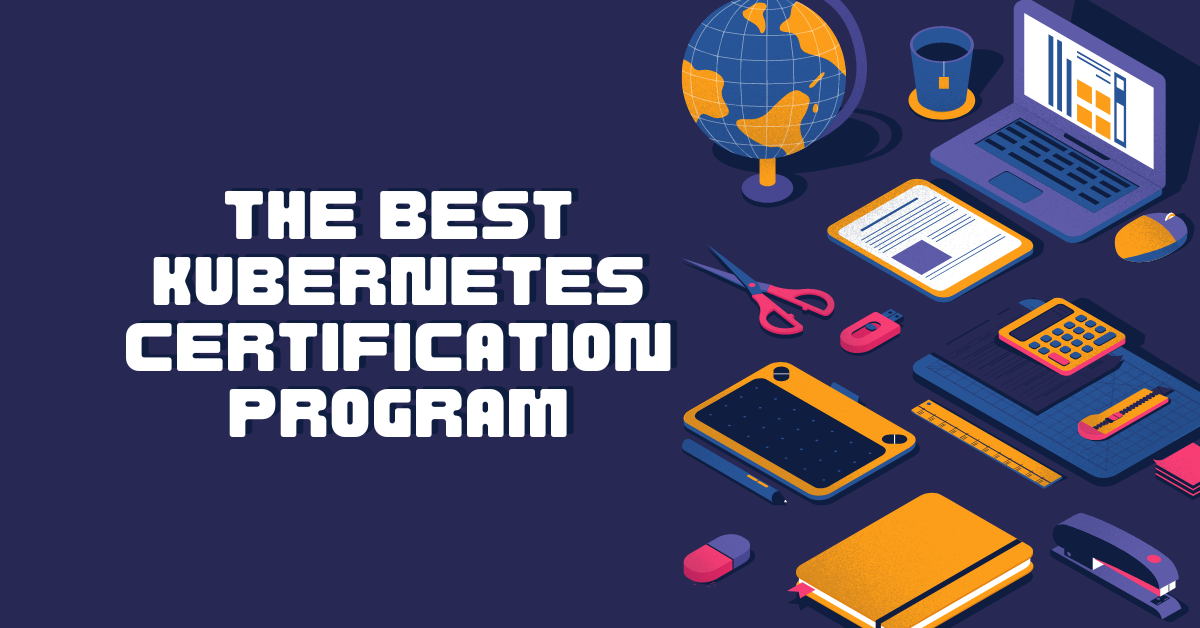 The Best Kubernetes Certification Program