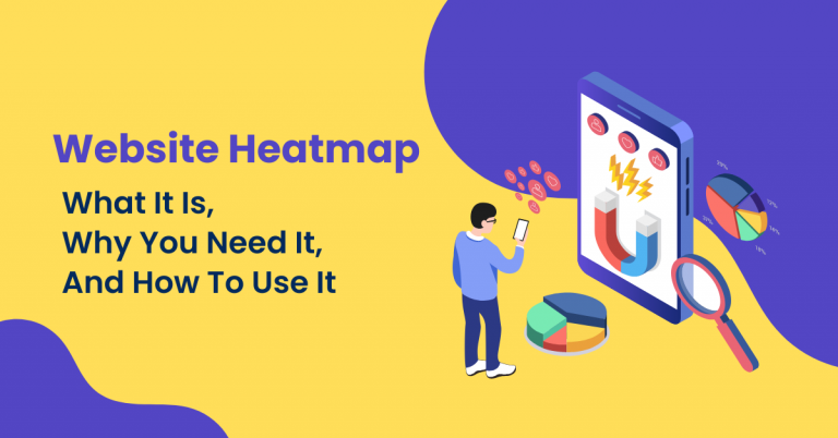 Website Heatmap: What It Is, Why You Need It, And How To Use It