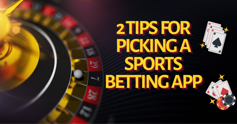 2 Tips For Picking A Sports Betting App