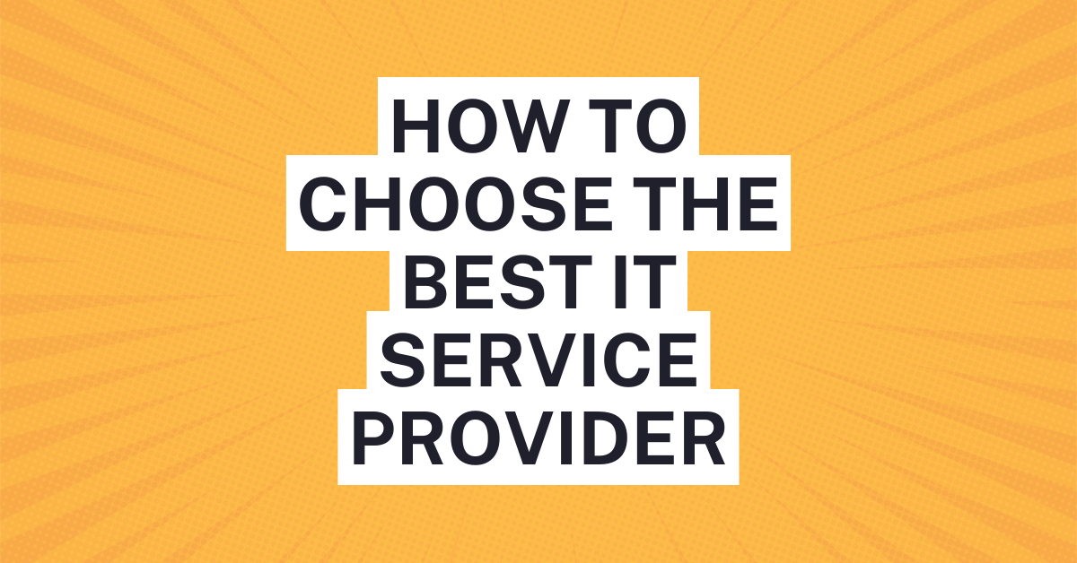 How To Choose The Best IT Service Provider