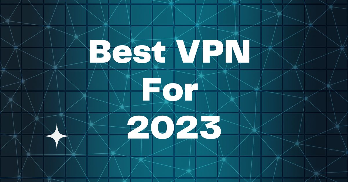 Best VPN For 2023
