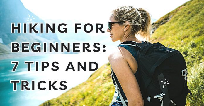 Hiking For Beginners: 7 Tips And Tricks