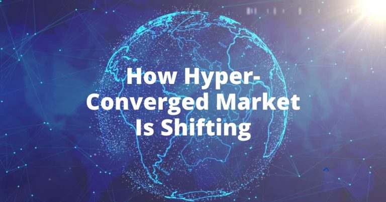 How Hyper-Converged Market Is Shifting