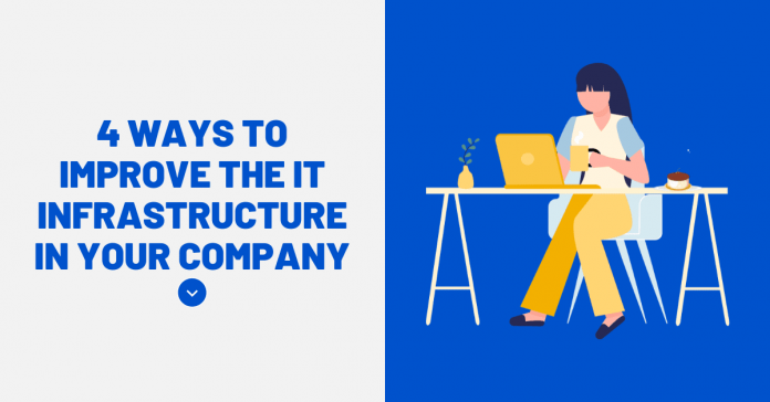 4 Ways To Improve The IT Infrastructure In Your Company (1)