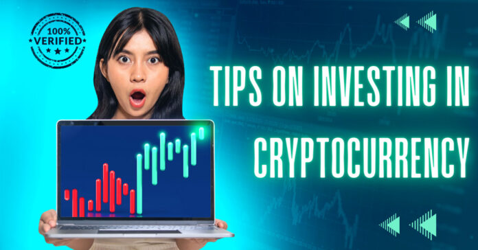 Tips On Investing In Cryptocurrency [MUST READ]