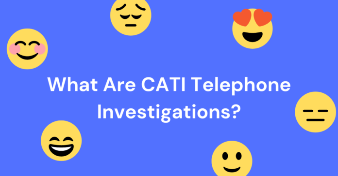What Are CATI Telephone Investigations?