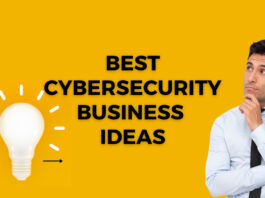 20 Best Cybersecurity Business Ideas For Entrepreneurs