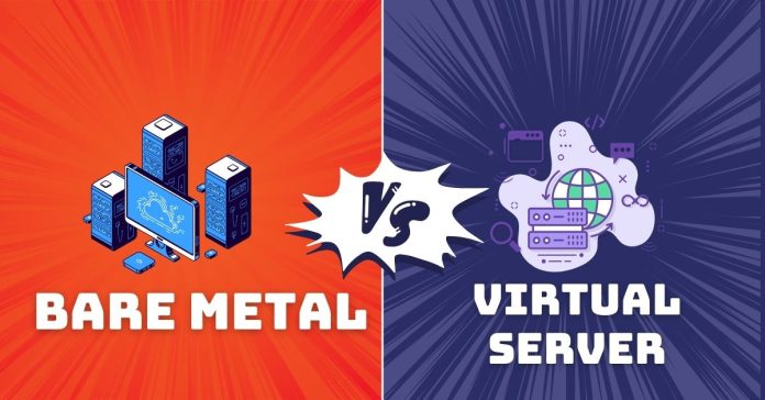 Comparing Bare Metal vs Virtual Server Hosting Everything You Need to Know
