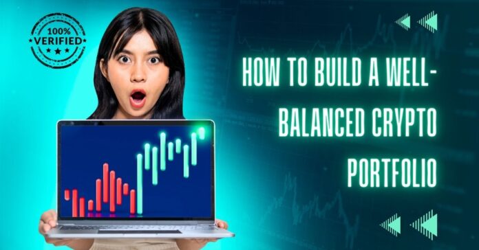 How To Build A Well-Balanced Crypto Portfolio
