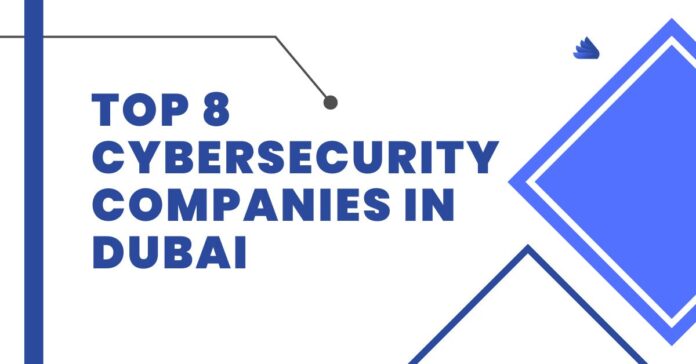 Top 8 Cybersecurity Companies In Dubai