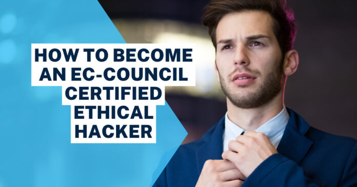 How To Become An EC-Council Certified Ethical Hacker
