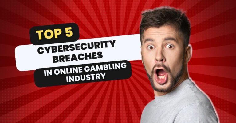 Top 5 Cybersecurity Breaches In Online Gambling Industry