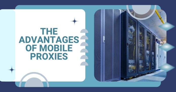 The Advantages Of Mobile Proxies