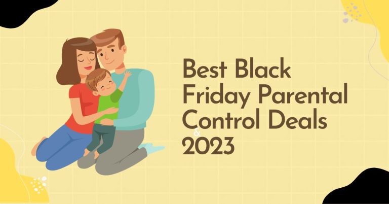 Best Black Friday Parental Control Deals 2023 – Up To 90% OFF