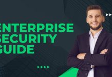 Enterprise Security Guide: Your Roadmap To A Secure Business