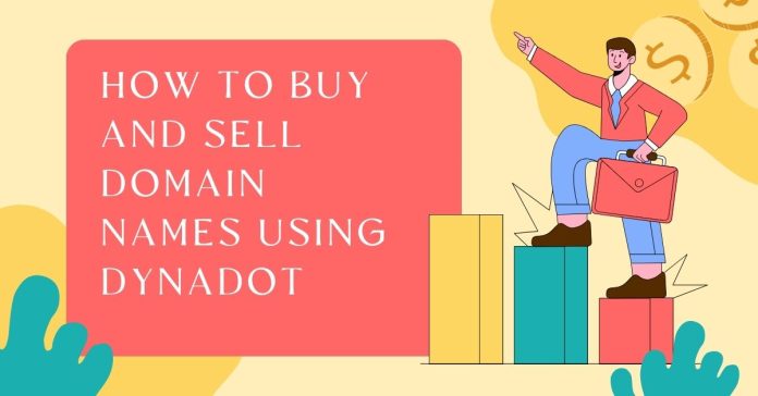 How To Buy And Sell Domain Names Using Dynadot