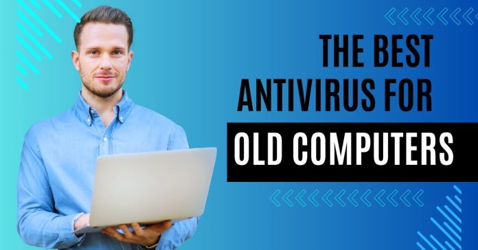 Best Lightweight Antivirus For Old Computers [EXPERT LIST]