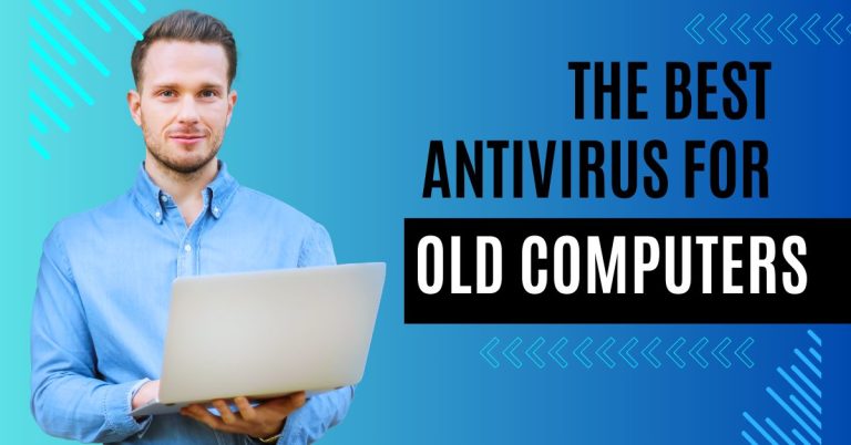 Best Lightweight Antivirus For Old Computers [EXPERT LIST]