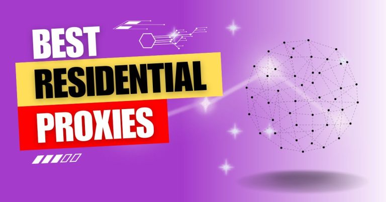 Best Residential Proxies In 2024: A Comprehensive Guide