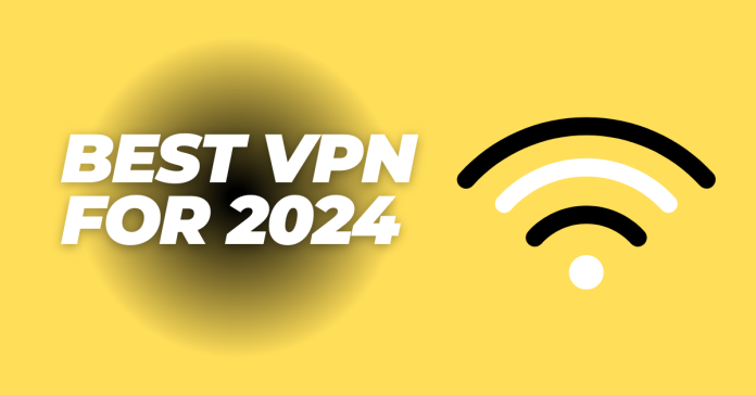 Best VPN For 2024 Tested By Privacy Experts