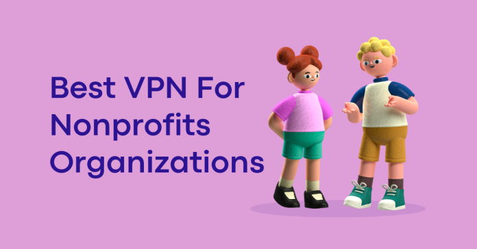 Best VPN For Nonprofits Organizations