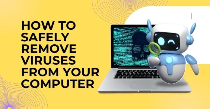How to Safely Remove Viruses from Your Computer A Comprehensive Guide