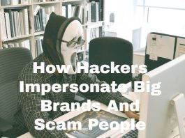 How Hackers Impersonate Big Brands And Scam People