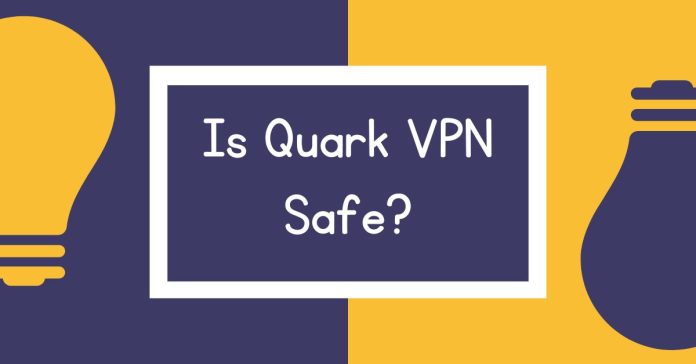 Is Quark VPN Safe